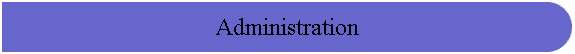 Administration