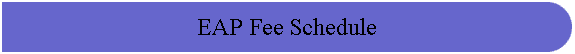 EAP Fee Schedule