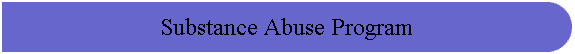 Substance Abuse Program